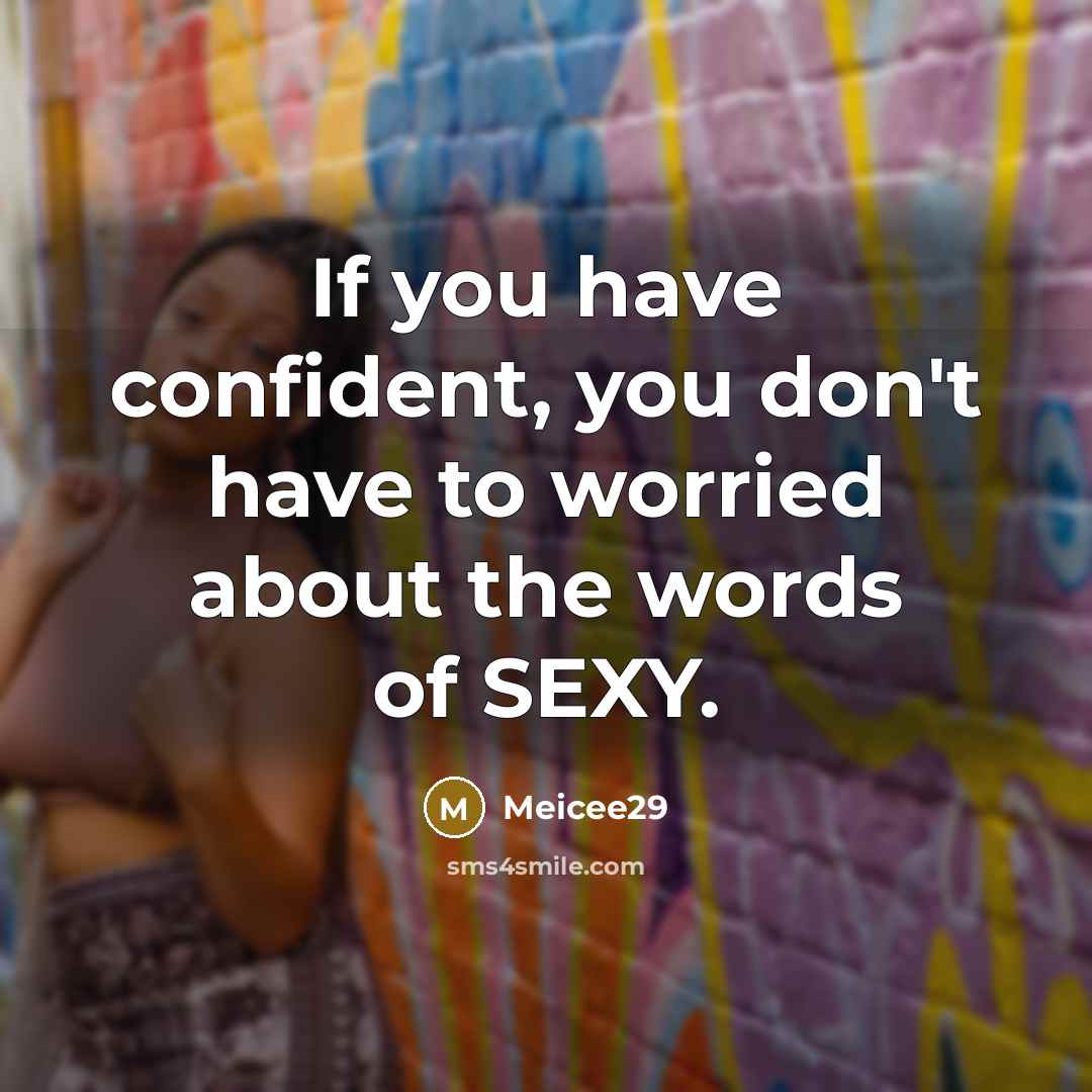 “If you have confident, you don't have to worried about…” quote by Meicee29