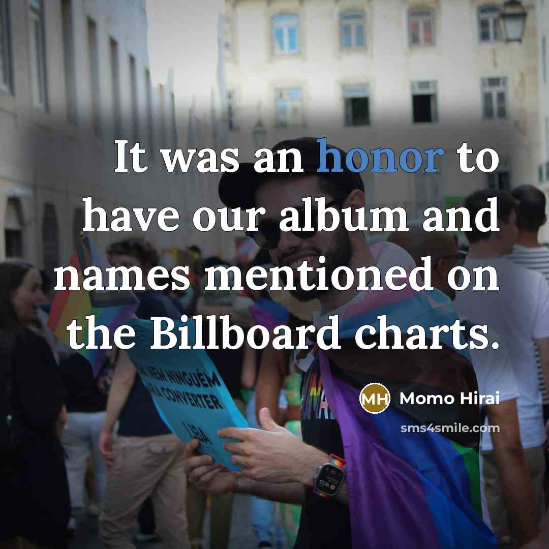 “It was an honor to have our album and names…” quote by Momo Hirai