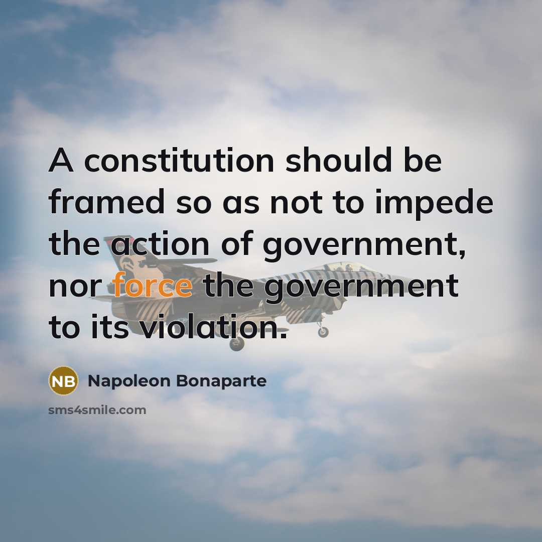 “A constitution should be framed so as not to impede…” quote by Napoleon Bonaparte