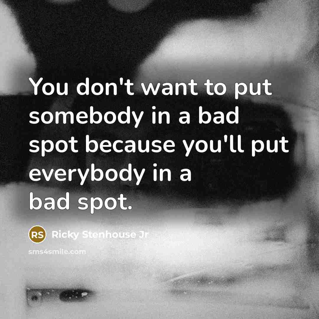 “You don't want to put somebody in a bad spot…” quote by Ricky Stenhouse Jr