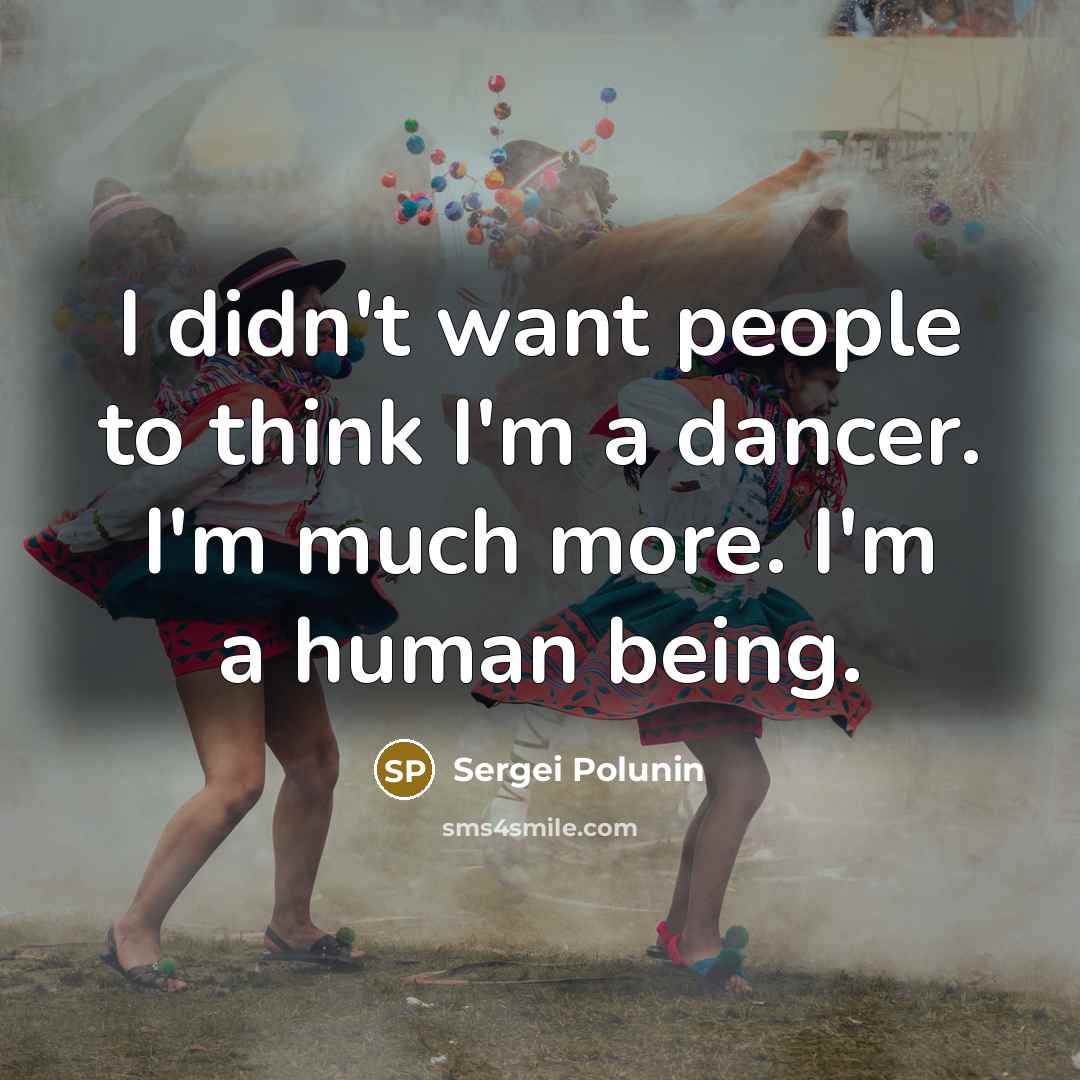 “I didn't want people to think I'm a dancer. I'm…” quote by Sergei Polunin