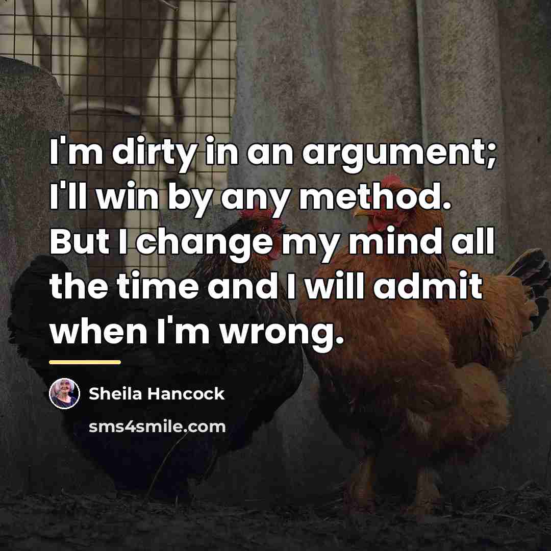 “I'm dirty in an argument; I'll win by any method.…” quote by Sheila Hancock