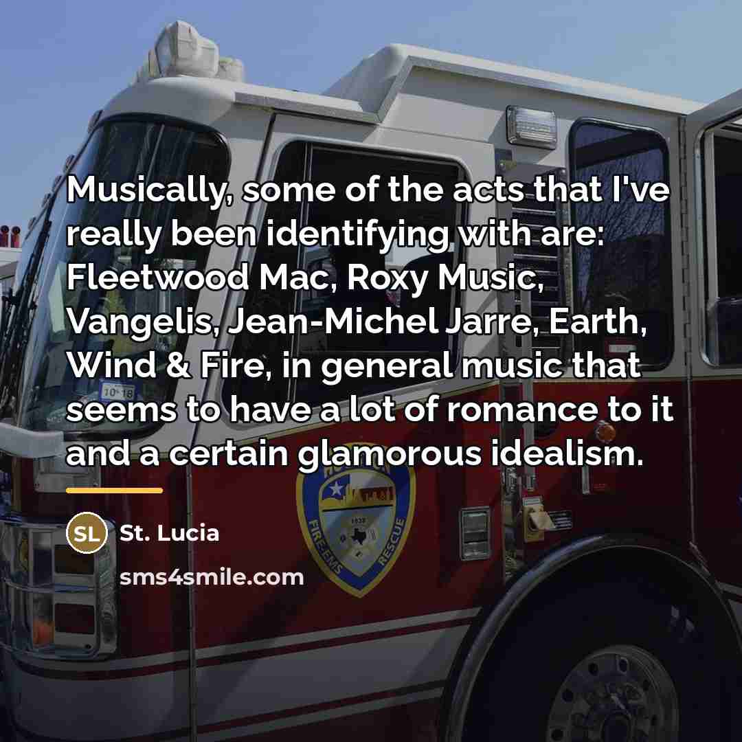 “Musically, some of the acts that I've really been identifying…” quote by St. Lucia