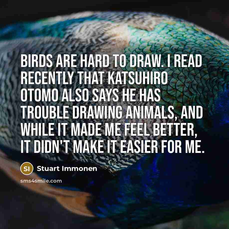 “Birds are hard to draw. I read recently that Katsuhiro…” quote by Stuart Immonen