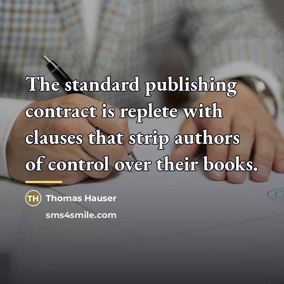 “The standard publishing contract is replete with clauses that strip…” quote by Thomas Hauser