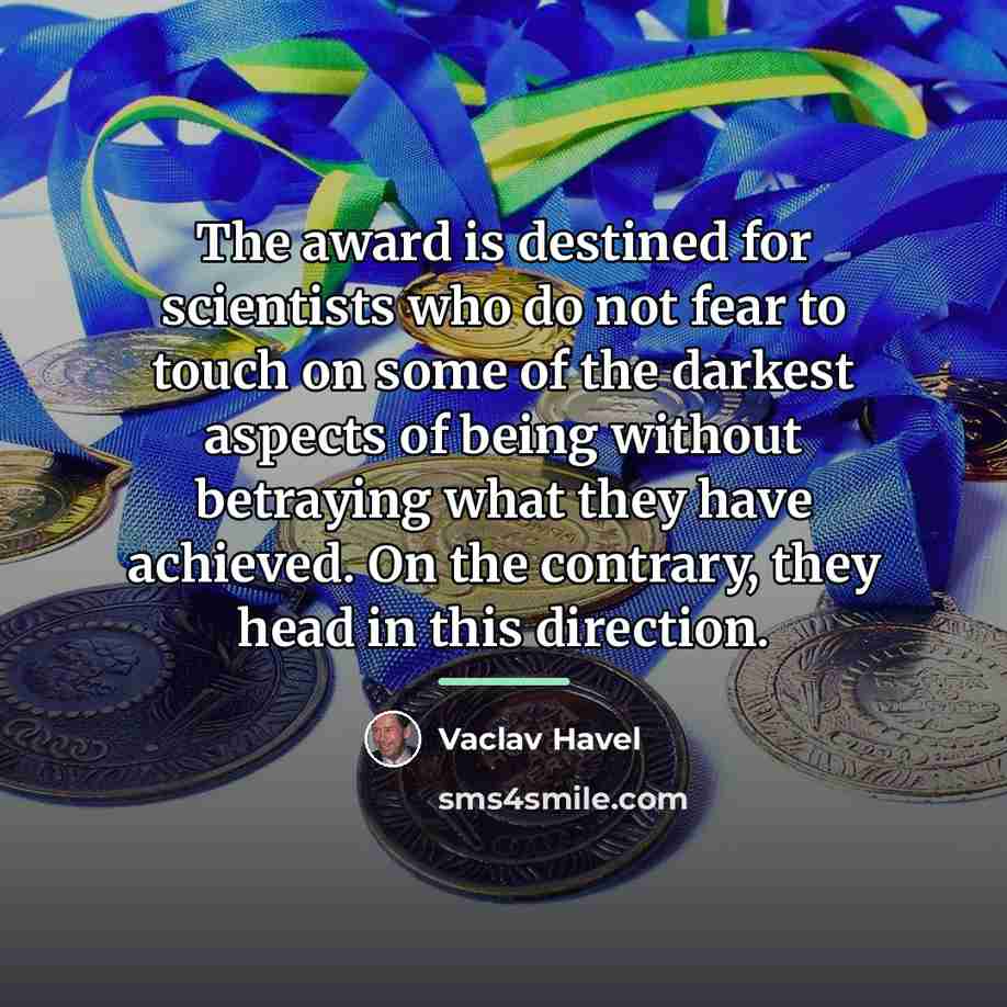“The award is destined for scientists who do not fear…” quote by Vaclav Havel