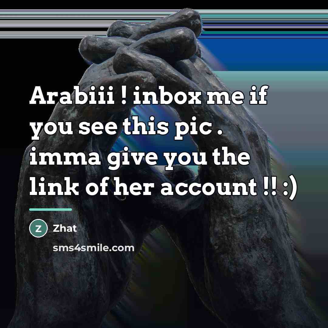 “Arabiii ! inbox me if you see this pic .…” quote by Zhat