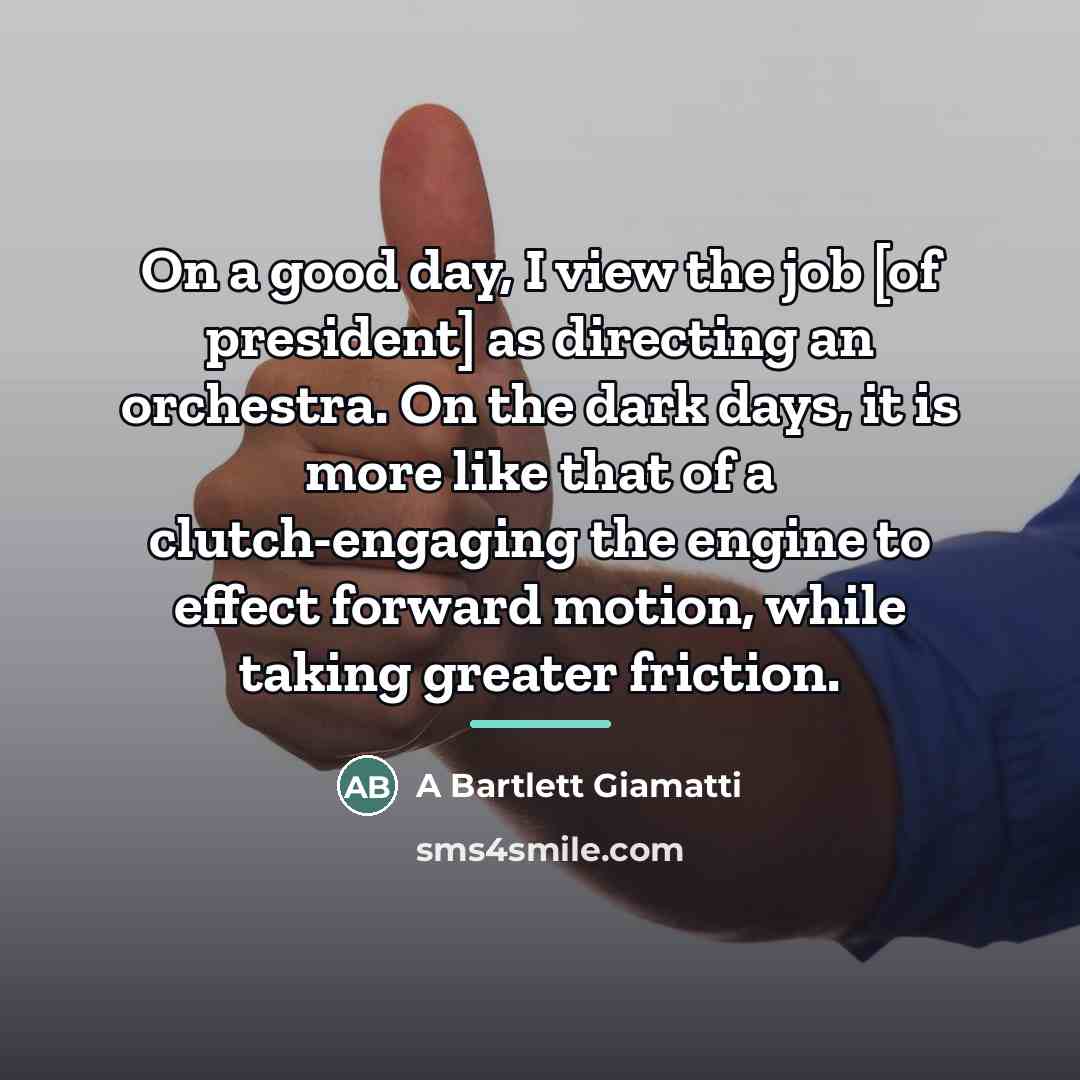 “On a good day, I view the job [of president]…” quote by Anonymous