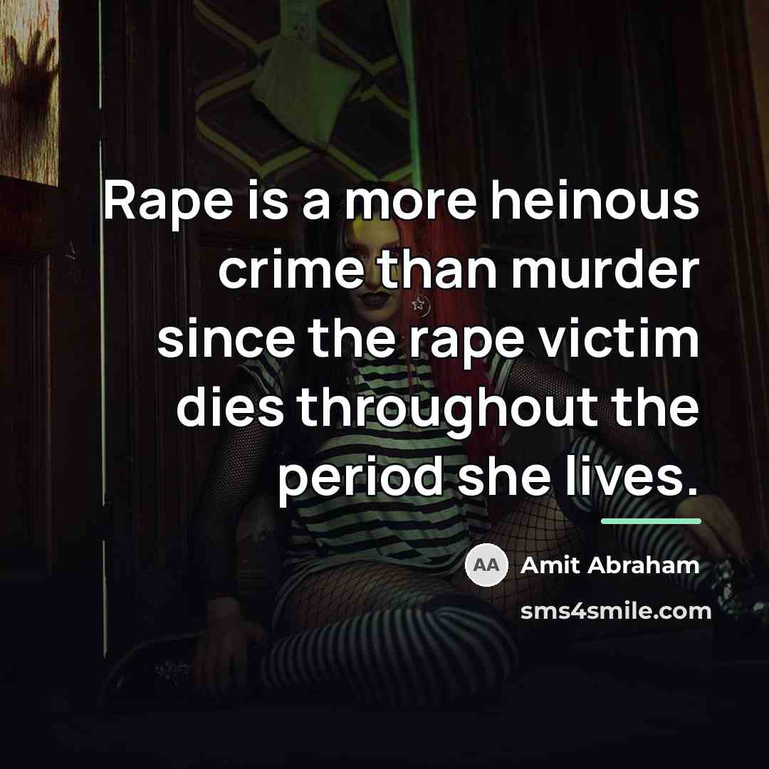 “Rape is a more heinous crime than murder since the…” quote by Amit Abraham