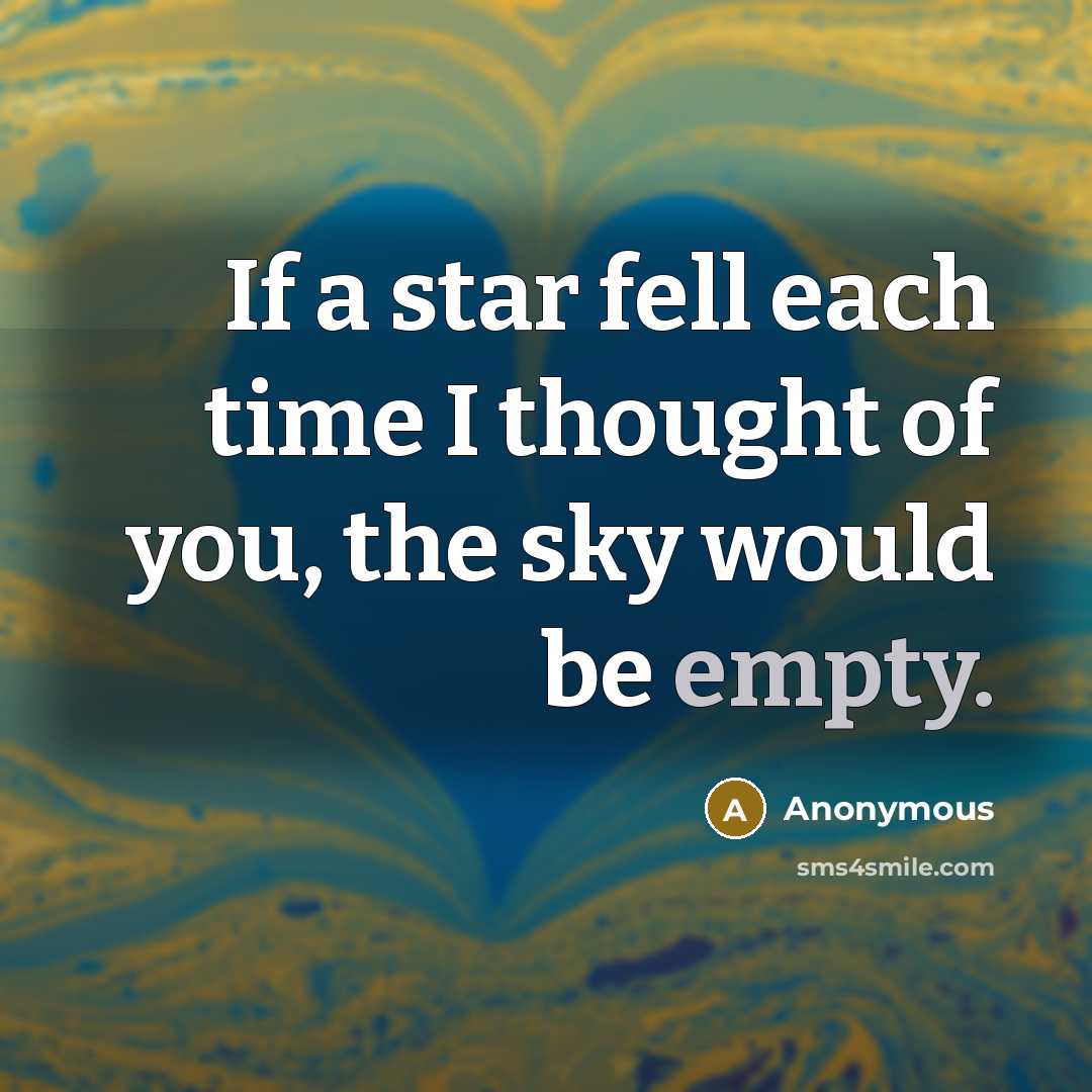 “If a star fell each time I thought of you,…” quote by Anonymous