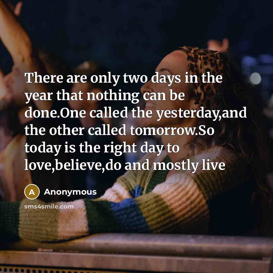“There are only two days in the year that nothing…” quote by Anonymous