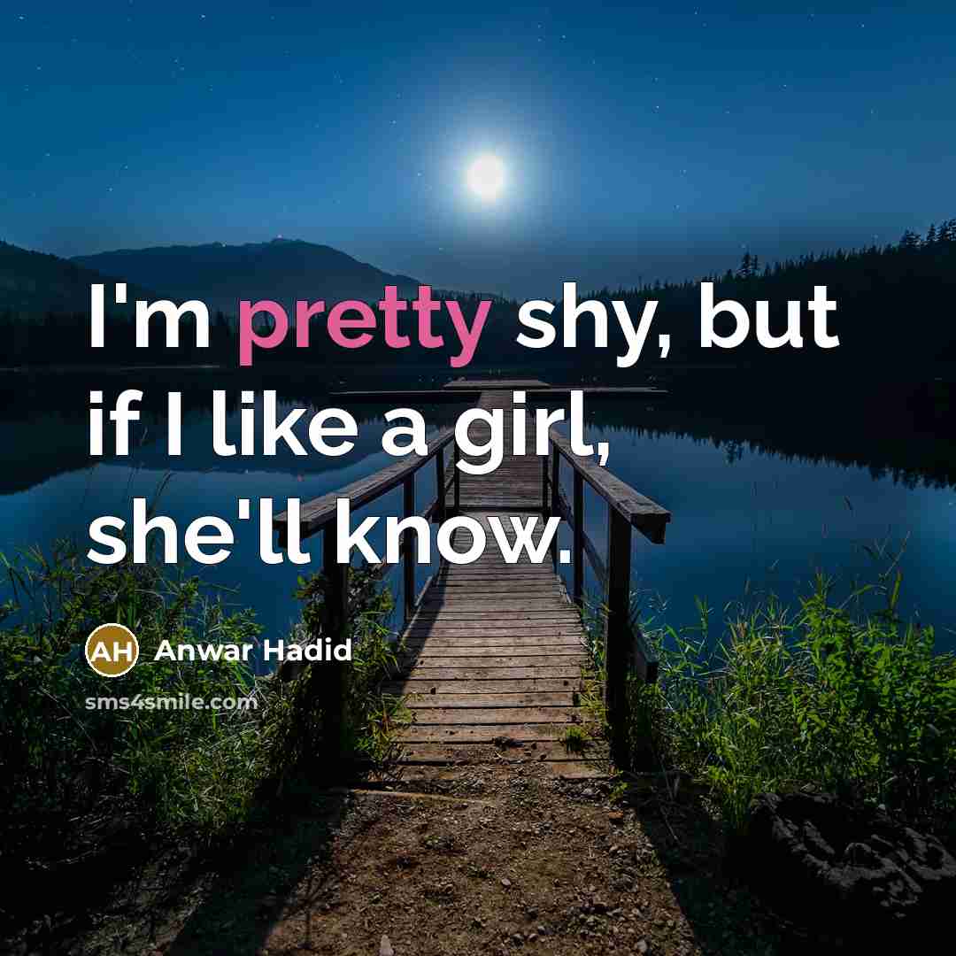 “I'm pretty shy, but if I like a girl, she'll…” quote by Anwar Hadid