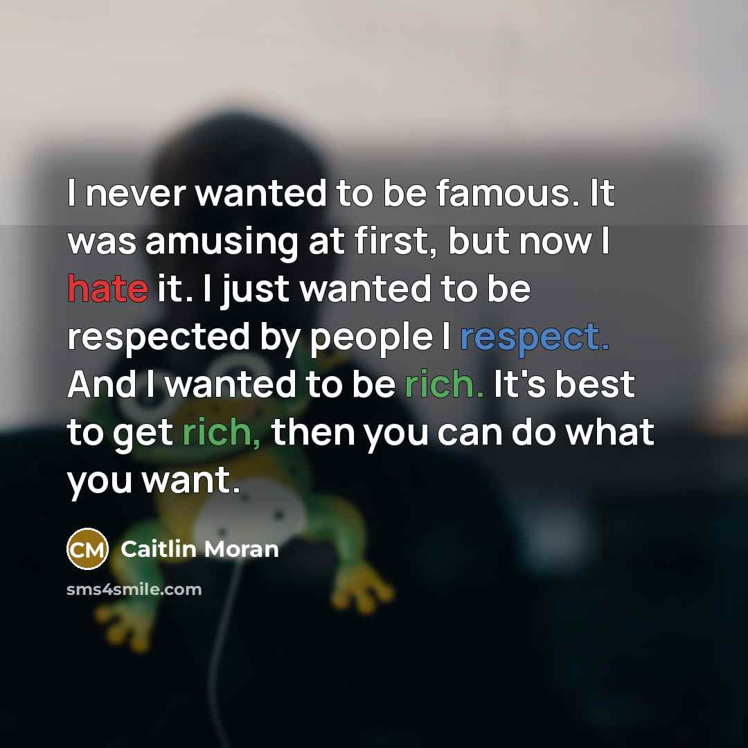 “I never wanted to be famous. It was amusing at…” quote by Caitlin Moran