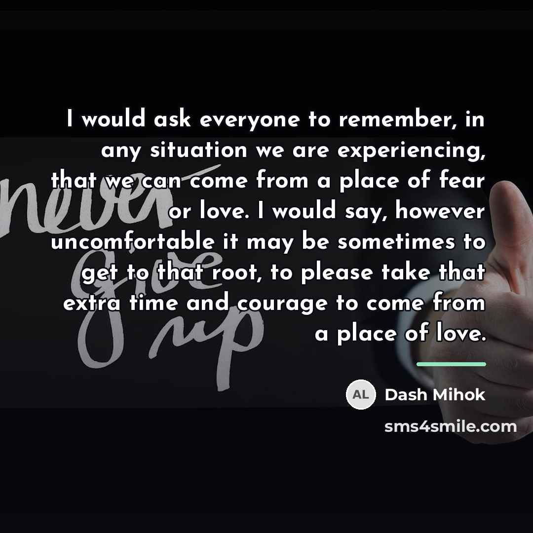 “I would ask everyone to remember, in any situation we…” quote by Dash Mihok