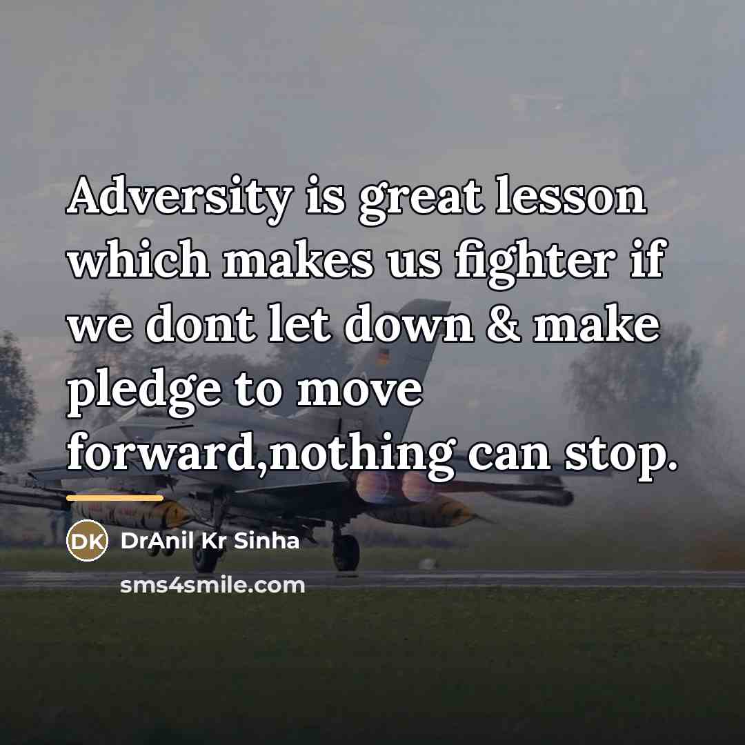 “Adversity is great lesson which makes us fighter if we…” quote by DrAnil Kr Sinha