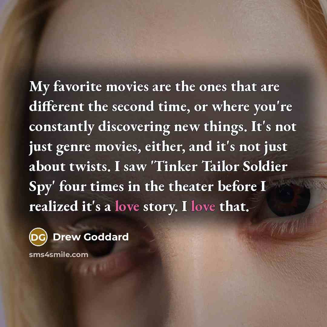 “My favorite movies are the ones that are different the…” quote by Drew Goddard