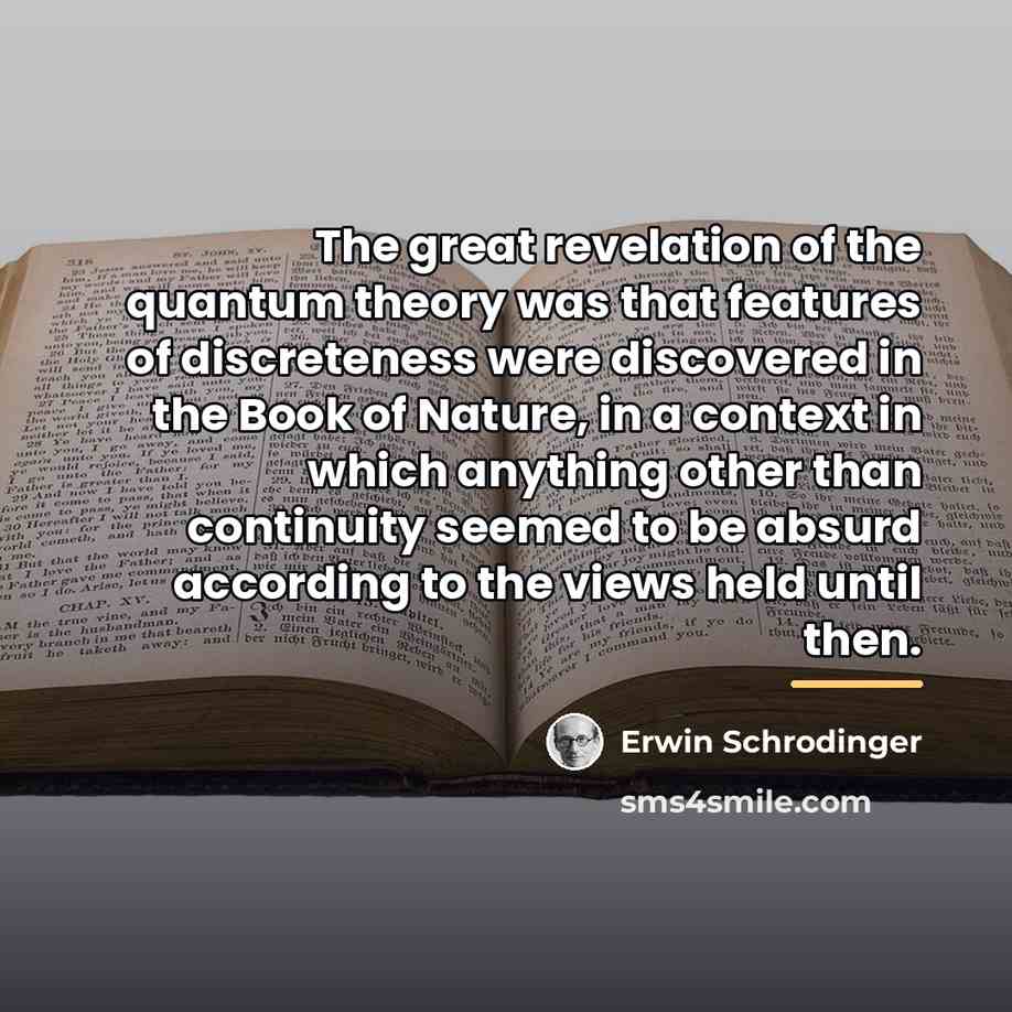 “The great revelation of the quantum theory was that features…” quote by Erwin Schrodinger