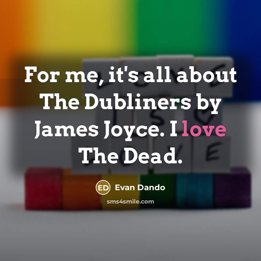 “For me, it's all about The Dubliners by James Joyce.…” quote by Evan Dando