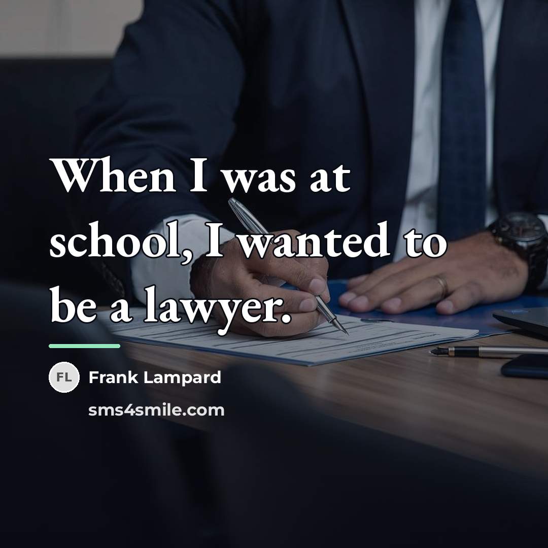 “When I was at school, I wanted to be a…” quote by Frank Lampard