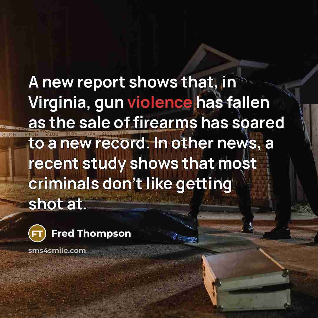“A new report shows that, in Virginia, gun violence has…” quote by Fred Thompson