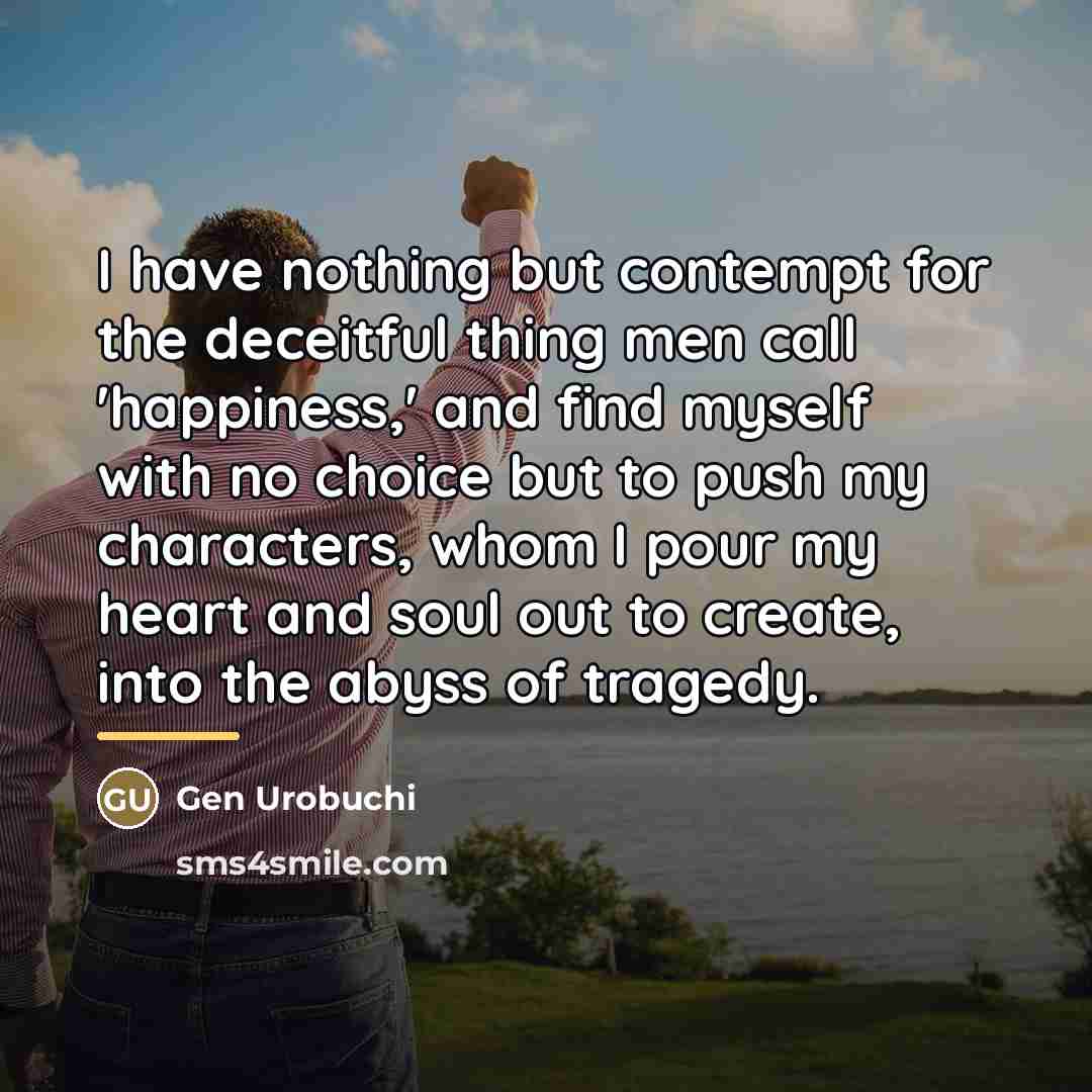 “I have nothing but contempt for the deceitful thing men…” quote by Gen Urobuchi