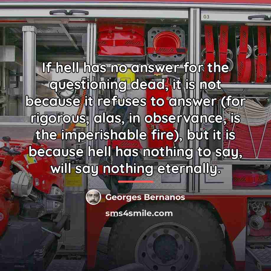 “If hell has no answer for the questioning dead, it…” quote by Georges Bernanos