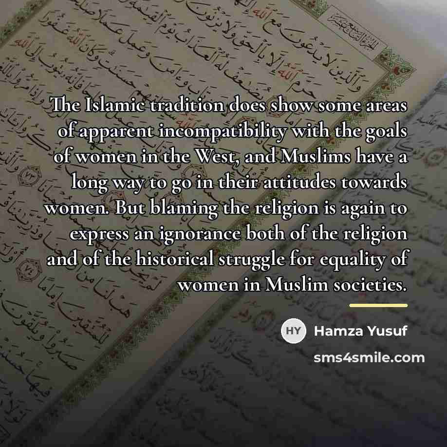 “The Islamic tradition does show some areas of apparent incompatibility…” quote by Hamza Yusuf