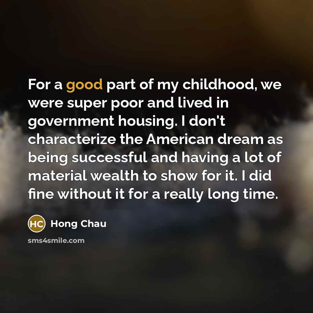 “For a good part of my childhood, we were super…” quote by Hong Chau