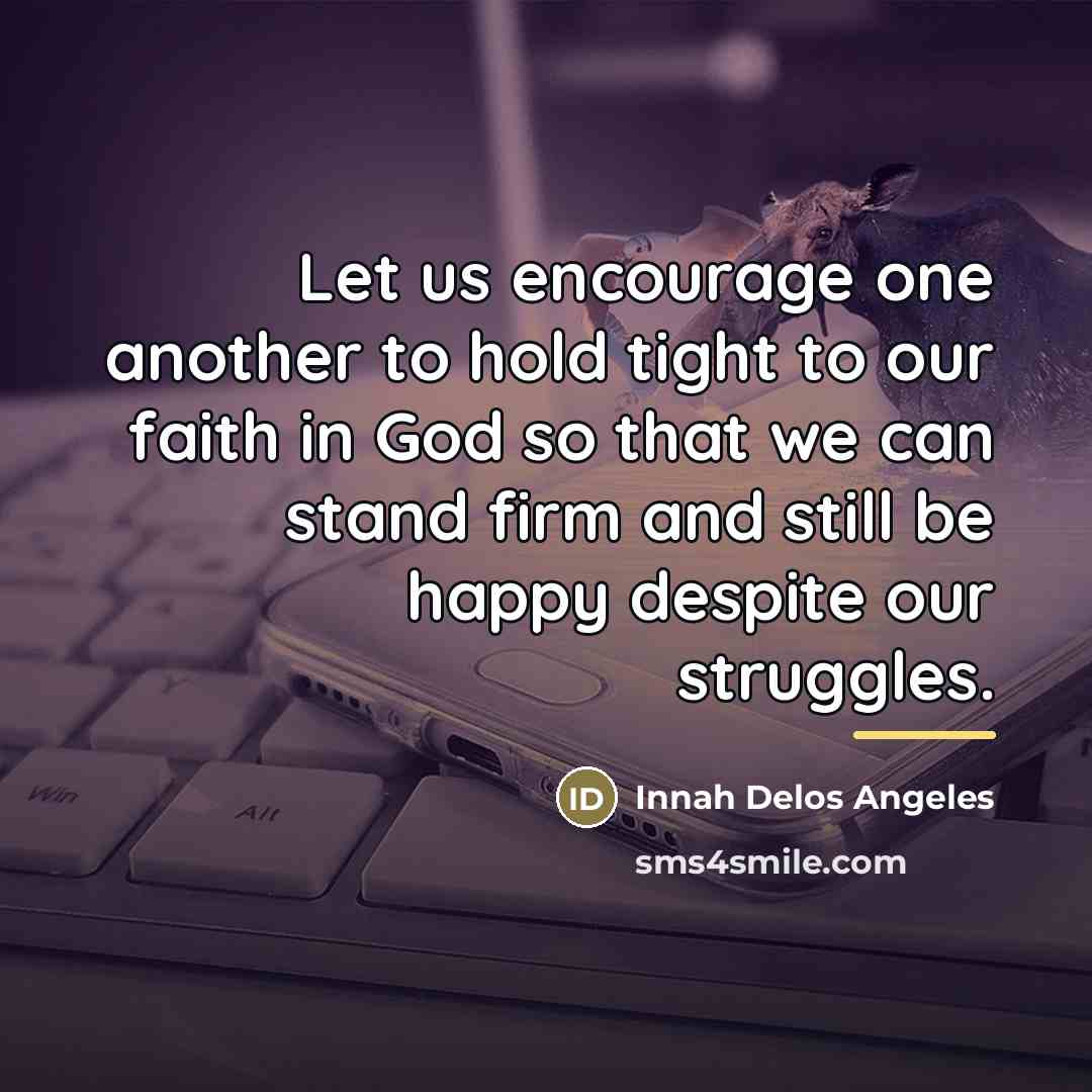 “Let us encourage one another to hold tight to our…” quote by Innah Delos Angeles