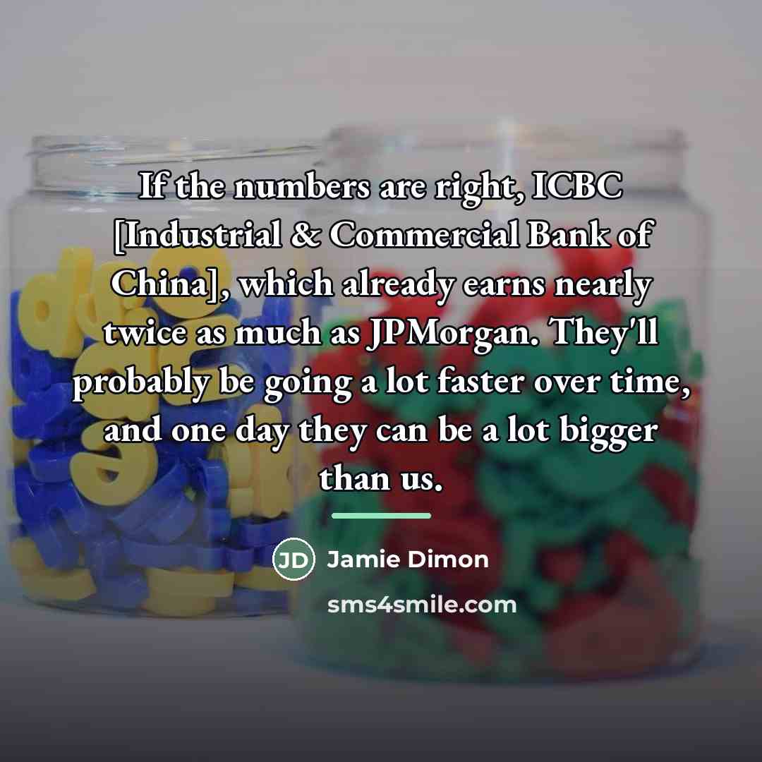 “If the numbers are right, ICBC [Industrial & Commercial Bank…” quote by Jamie Dimon