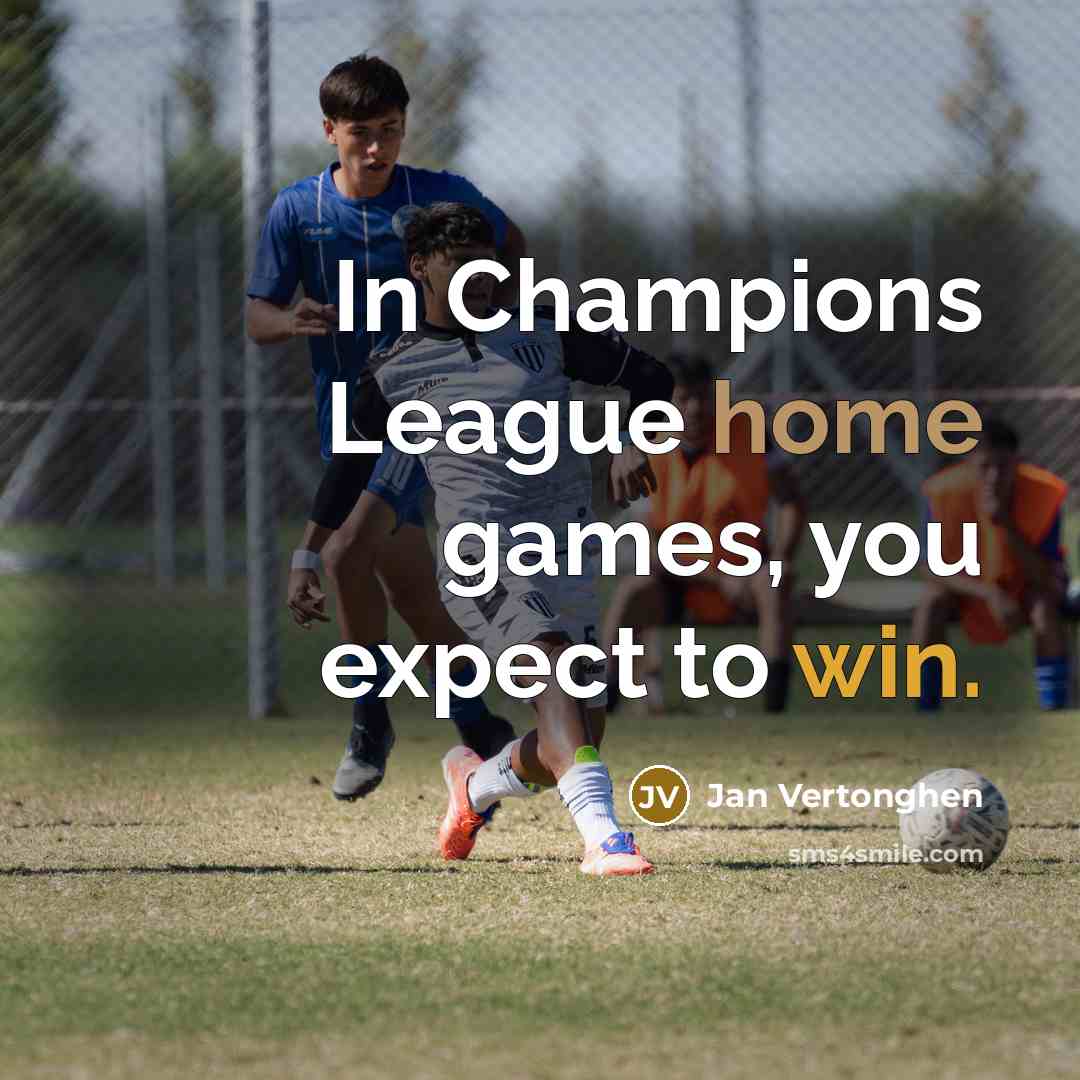 “In Champions League home games, you expect to win.…” quote by Jan Vertonghen