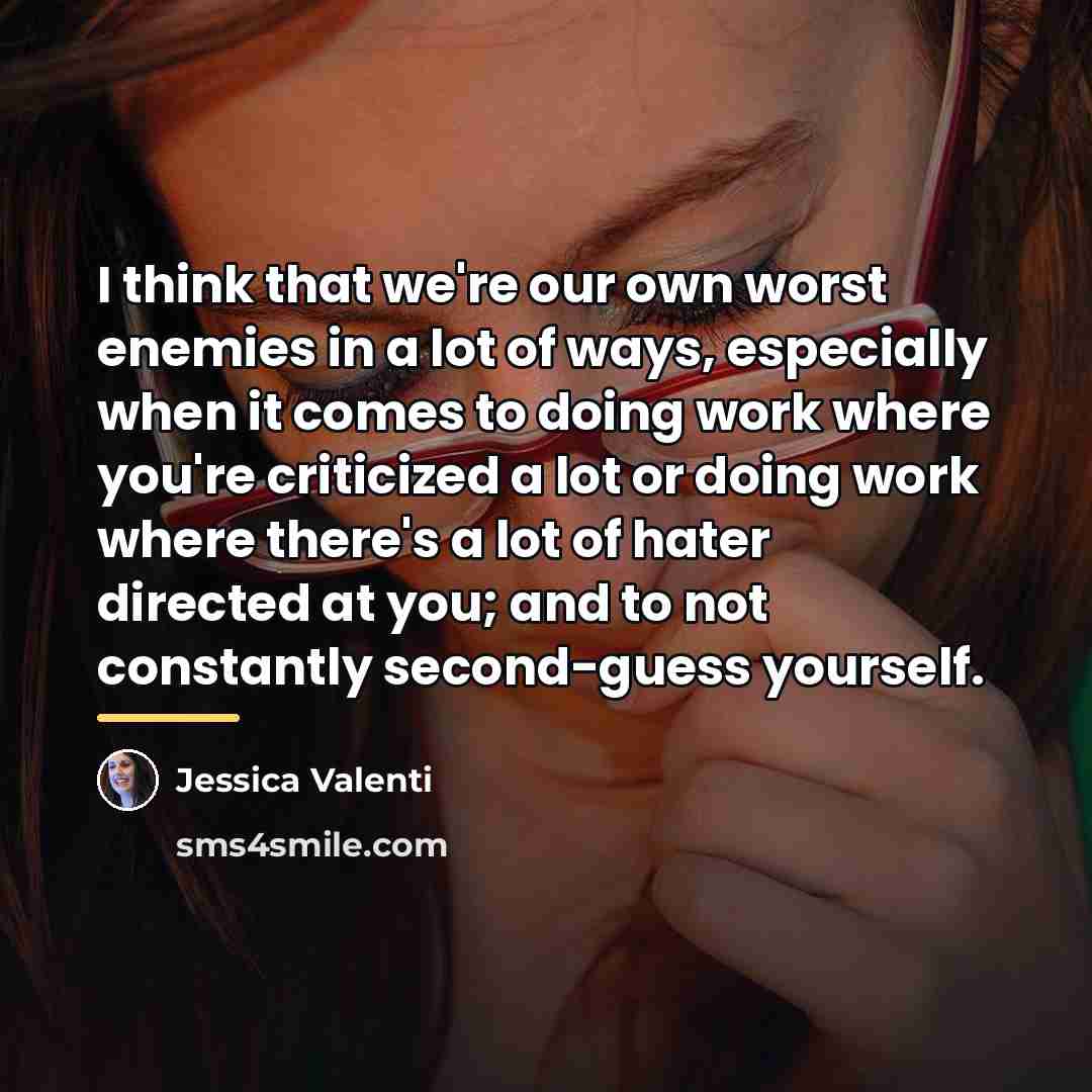 “I think that we're our own worst enemies in a…” quote by Jessica Valenti