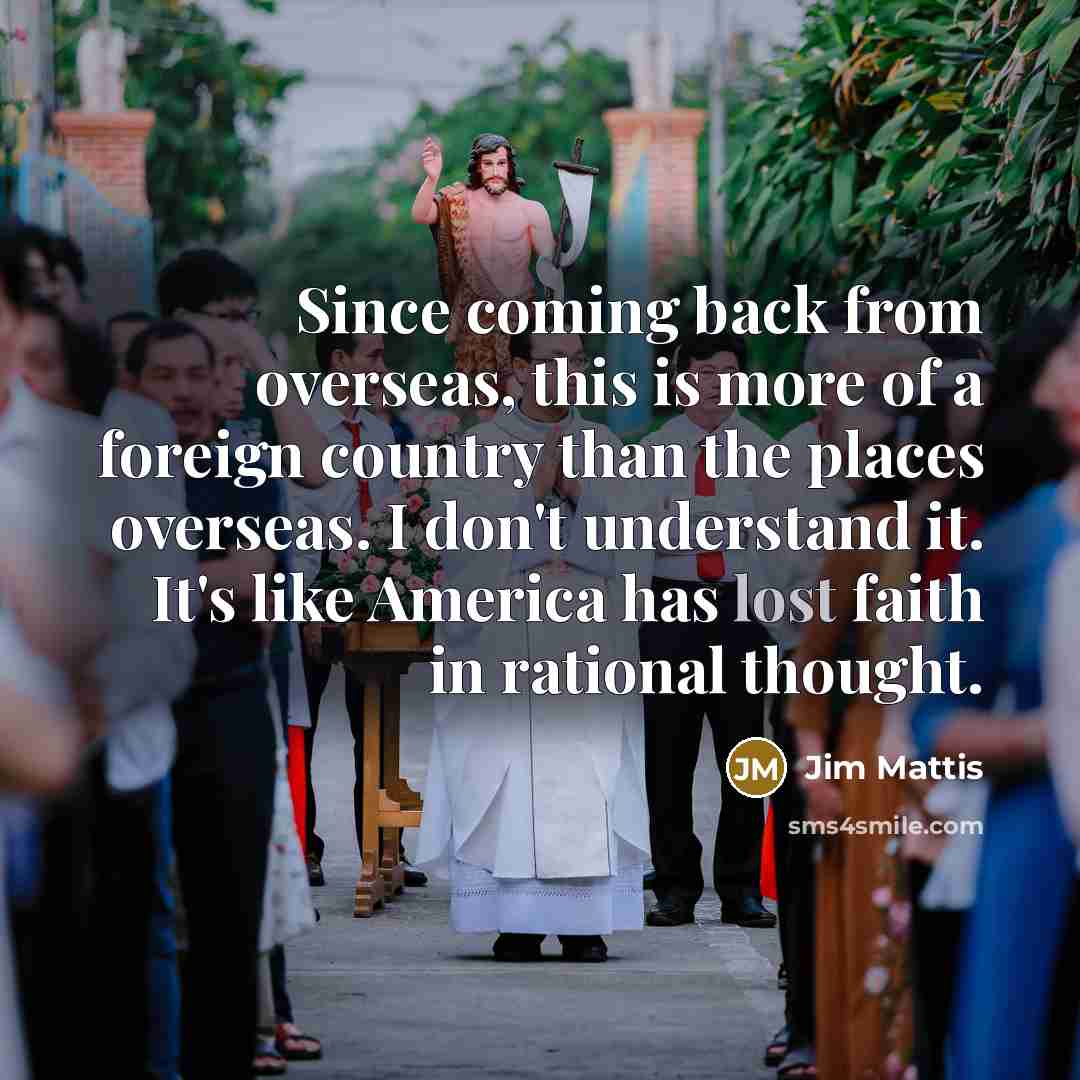 “Since coming back from overseas, this is more of a…” quote by Jim Mattis