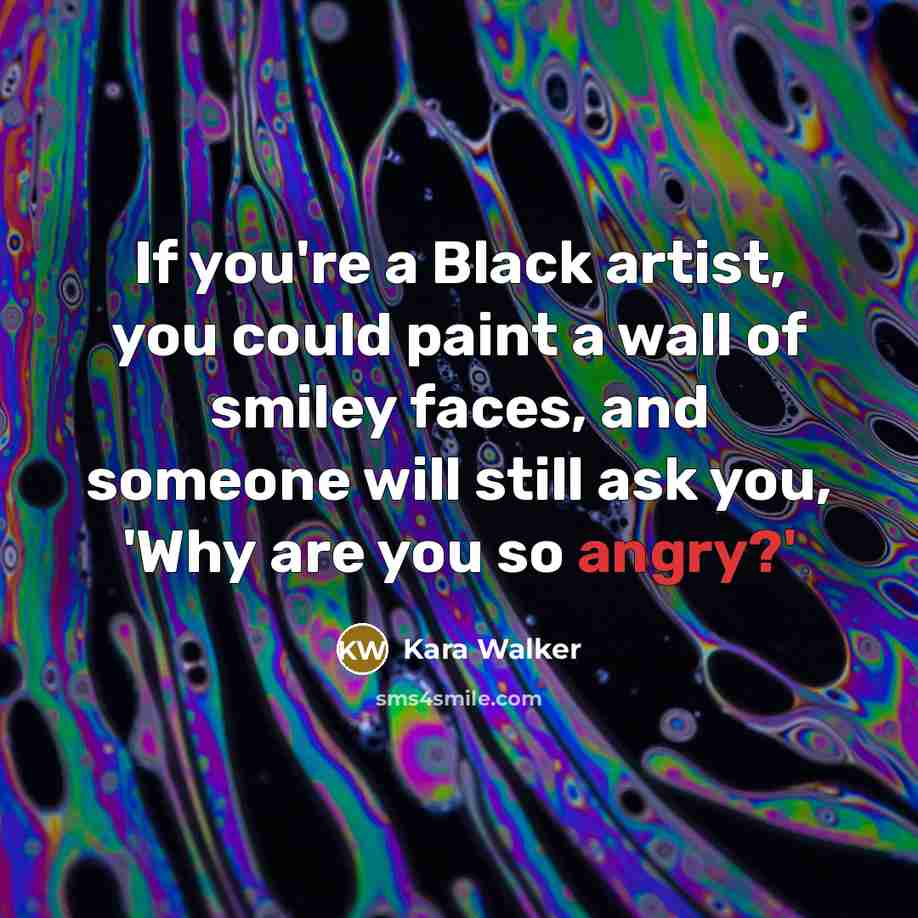 “If you're a Black artist, you could paint a wall…” quote by Kara Walker