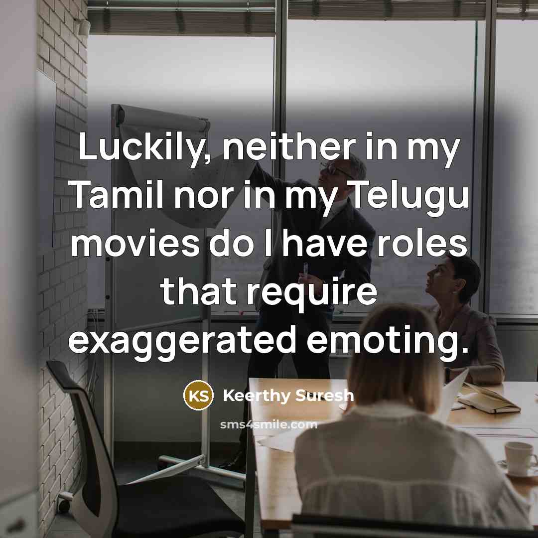 “Luckily, neither in my Tamil nor in my Telugu movies…” quote by Keerthy Suresh
