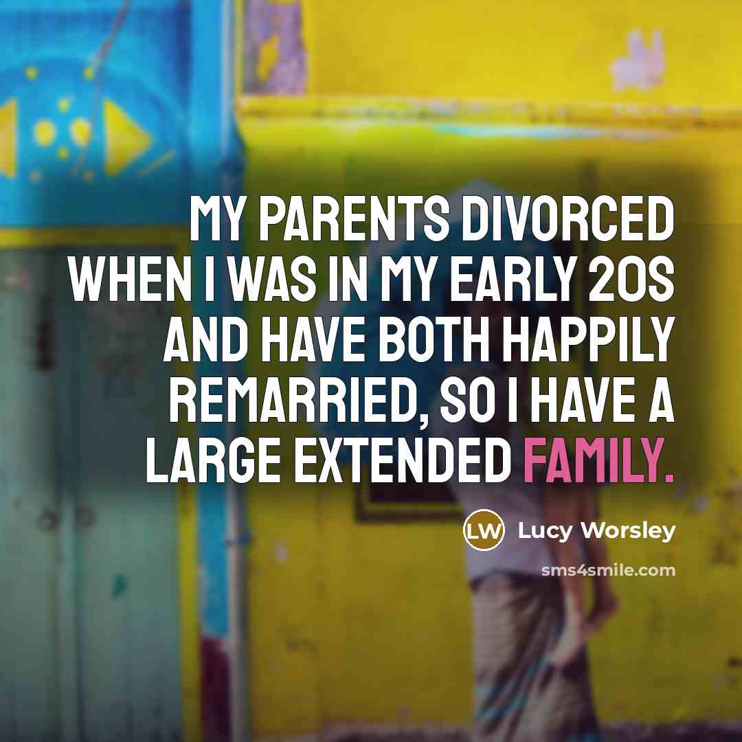 “My parents divorced when I was in my early 20s…” quote by Lucy Worsley