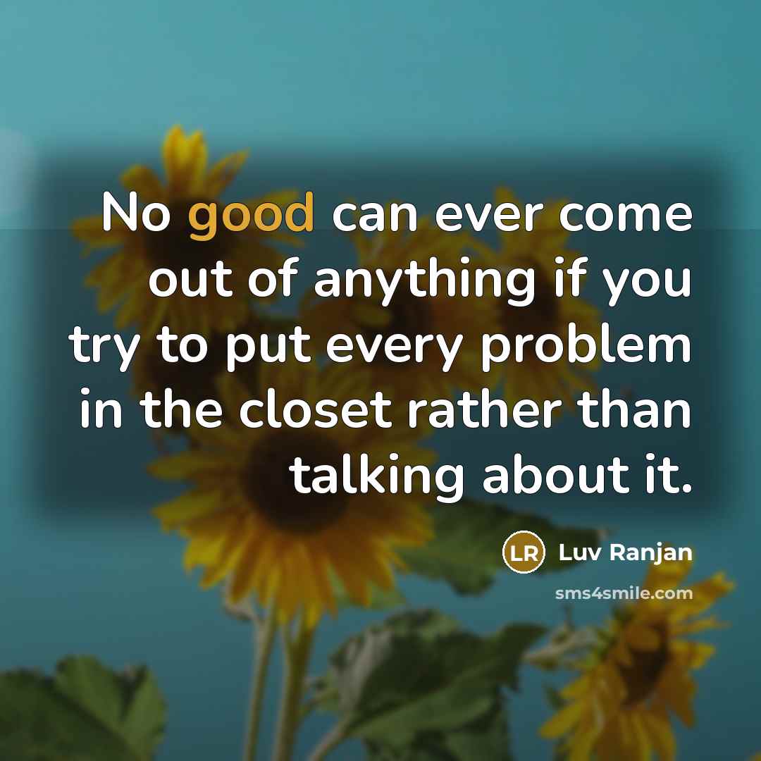 “No good can ever come out of anything if you…” quote by Luv Ranjan
