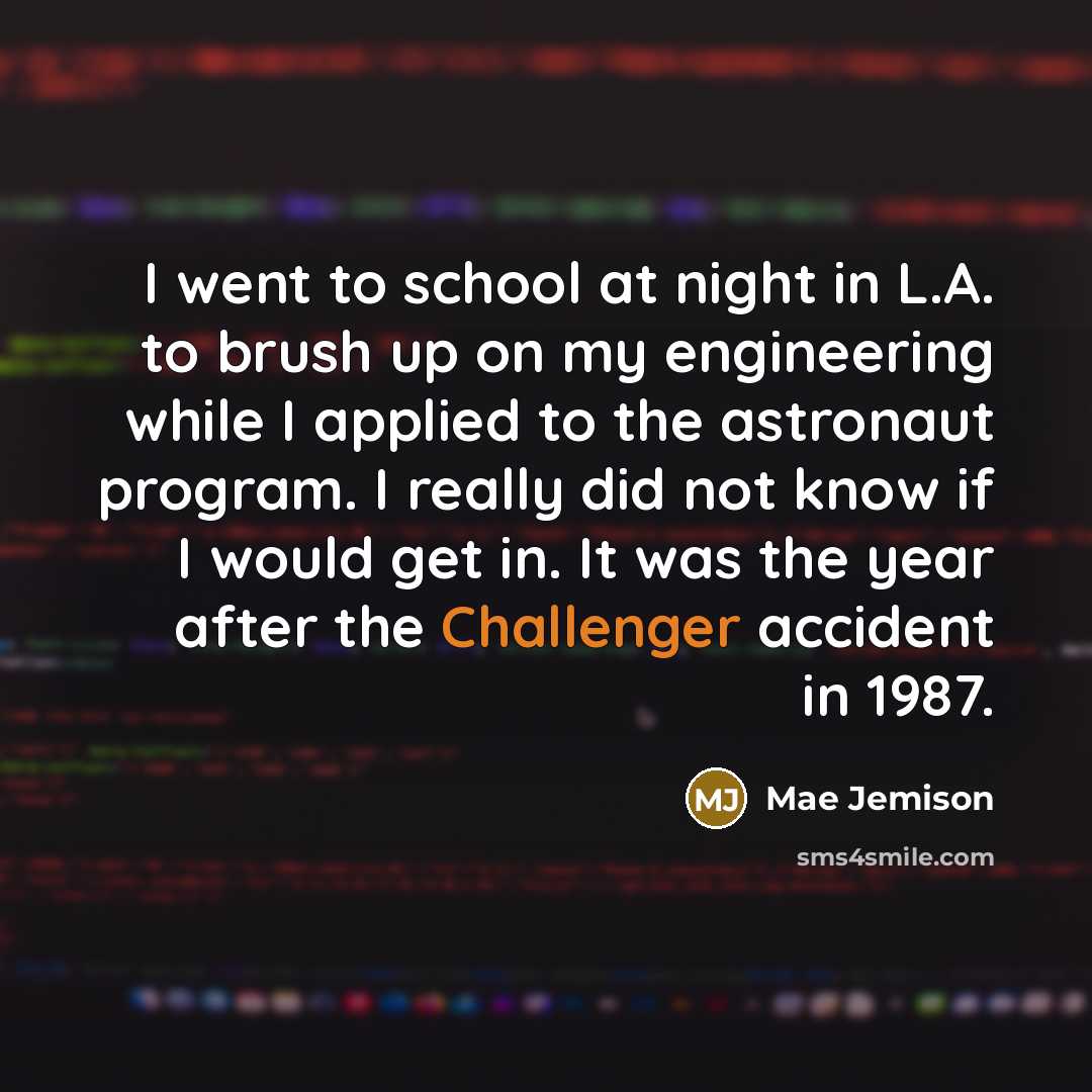 “I went to school at night in L.A. to brush…” quote by Mae Jemison