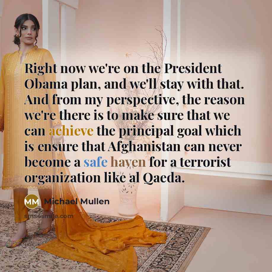 “Right now we're on the President Obama plan, and we'll…” quote by Michael Mullen