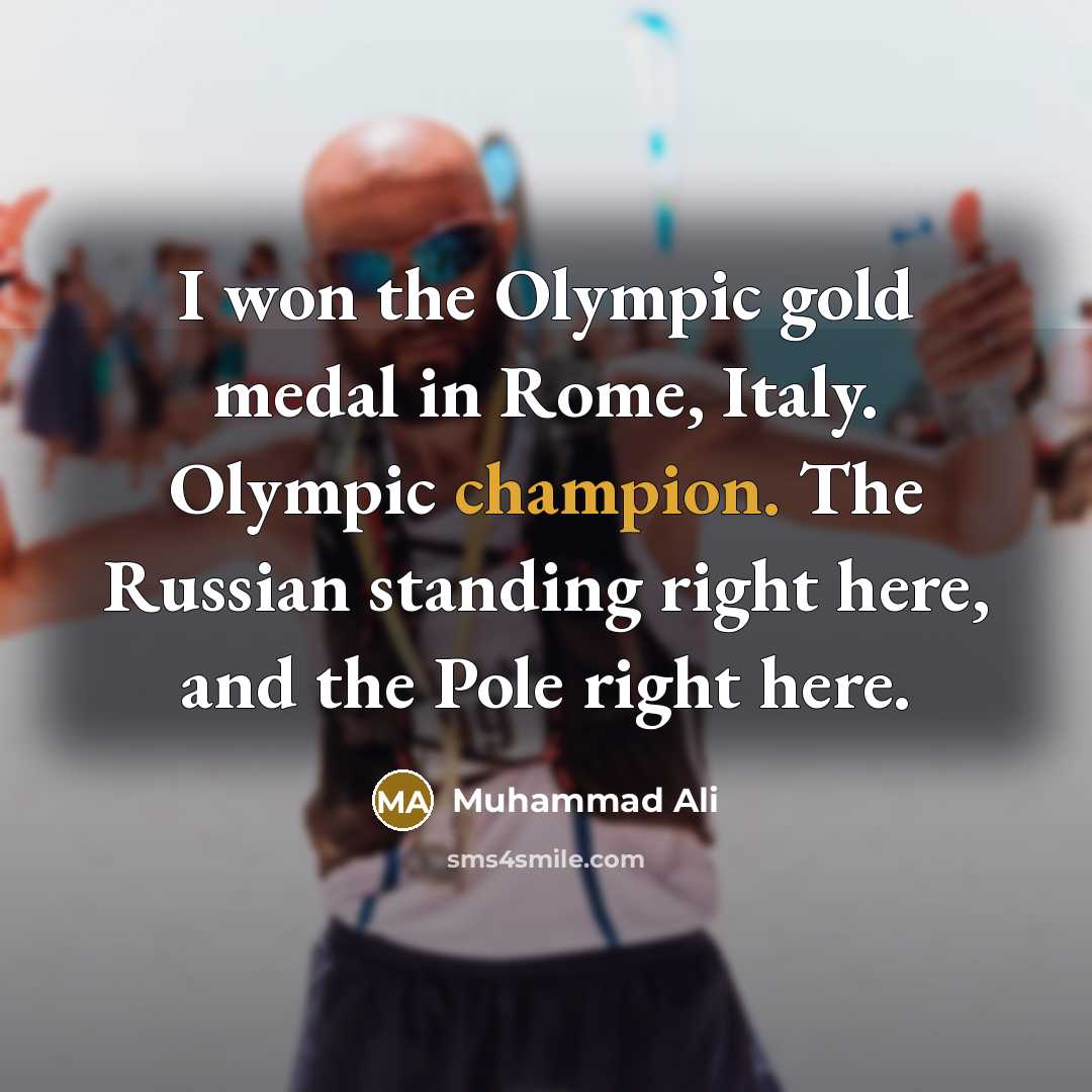 “I won the Olympic gold medal in Rome, Italy. Olympic…” quote by Muhammad Ali