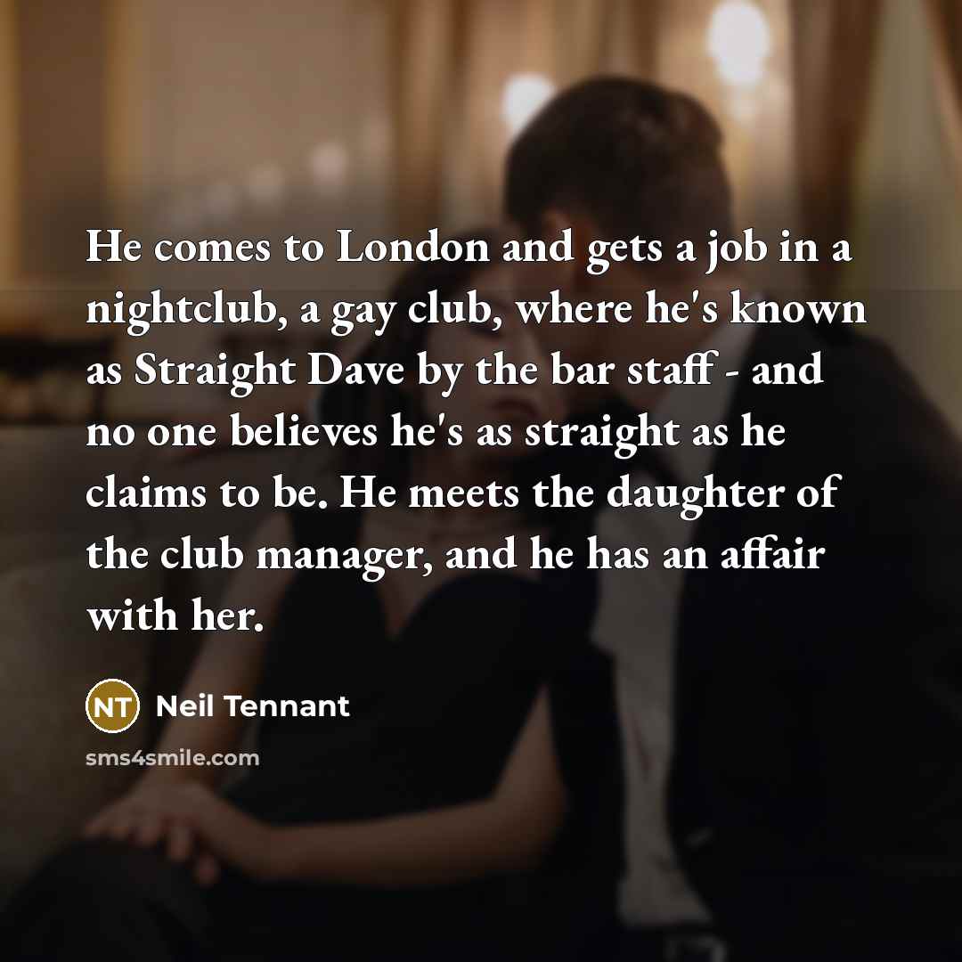 “He comes to London and gets a job in a…” quote by Neil Tennant