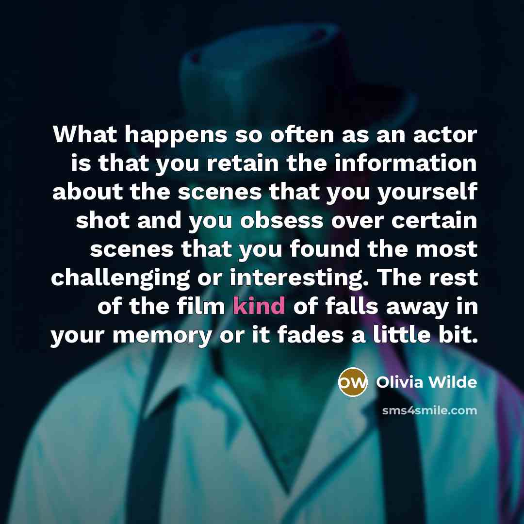 “What happens so often as an actor is that you…” quote by Olivia Wilde