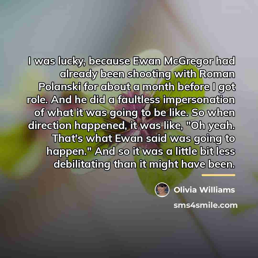 “I was lucky, because Ewan McGregor had already been shooting…” quote by Olivia Williams
