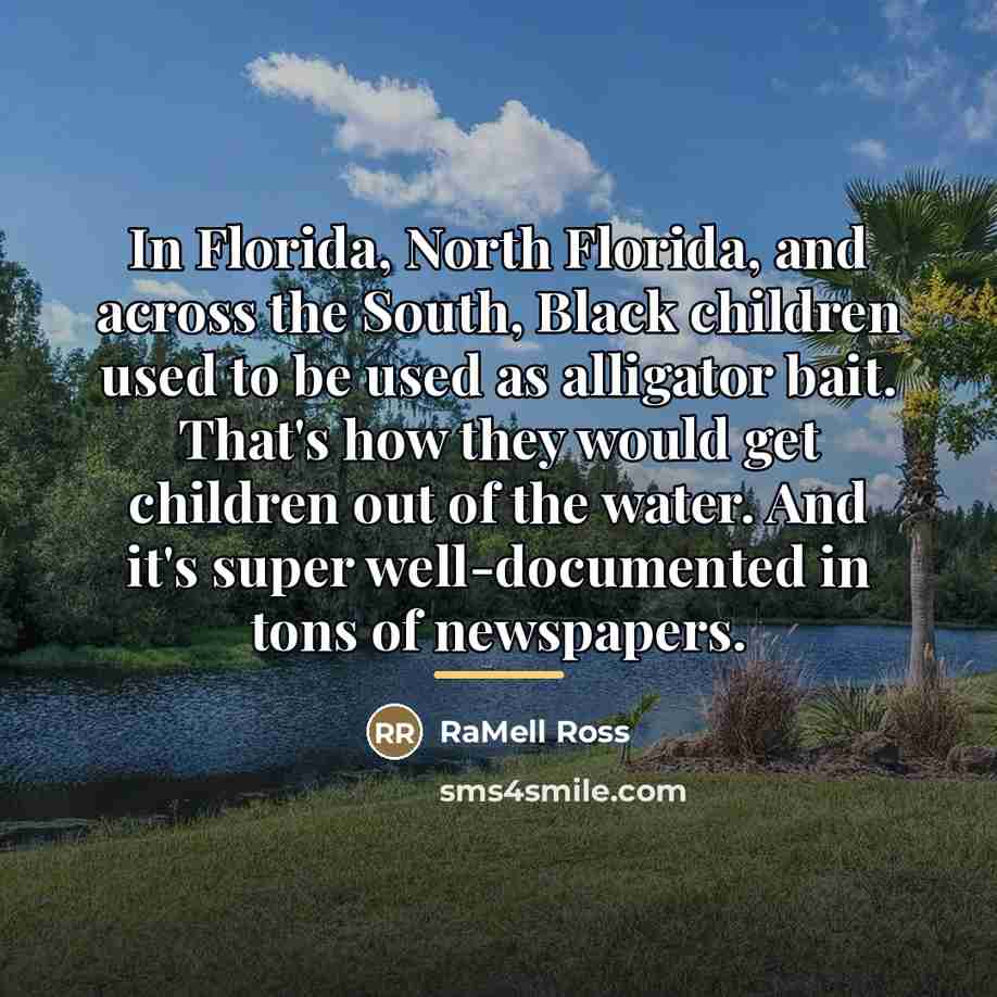 “In Florida, North Florida, and across the South, Black children…” quote by RaMell Ross