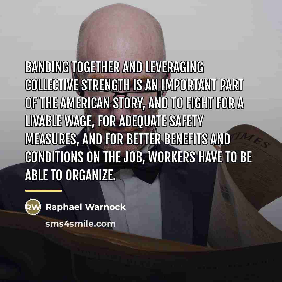 “Banding together and leveraging collective strength is an important part…” quote by Raphael Warnock