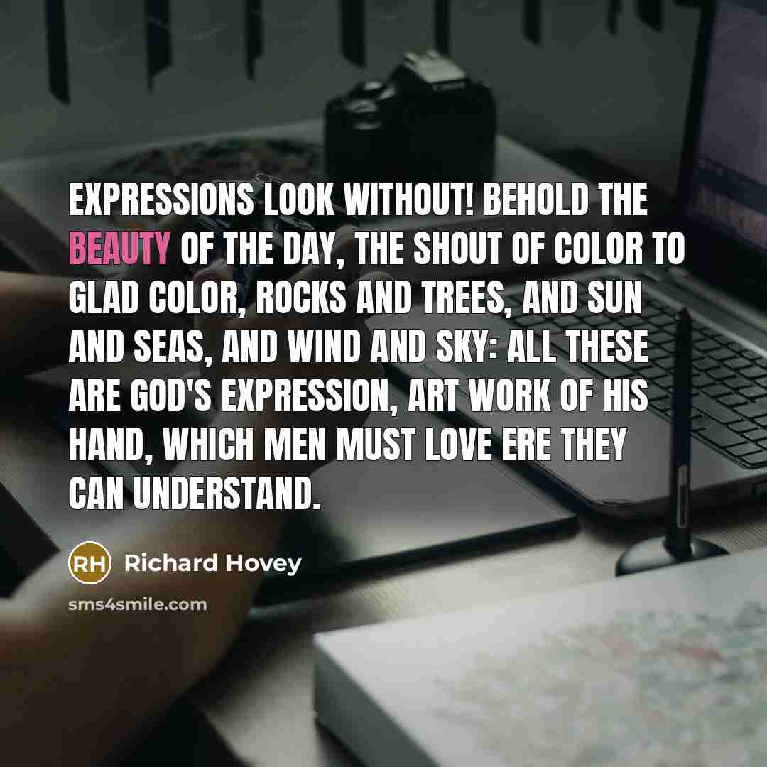 “EXPRESSIONS Look without! Behold the beauty of the day, The…” quote by Richard Hovey