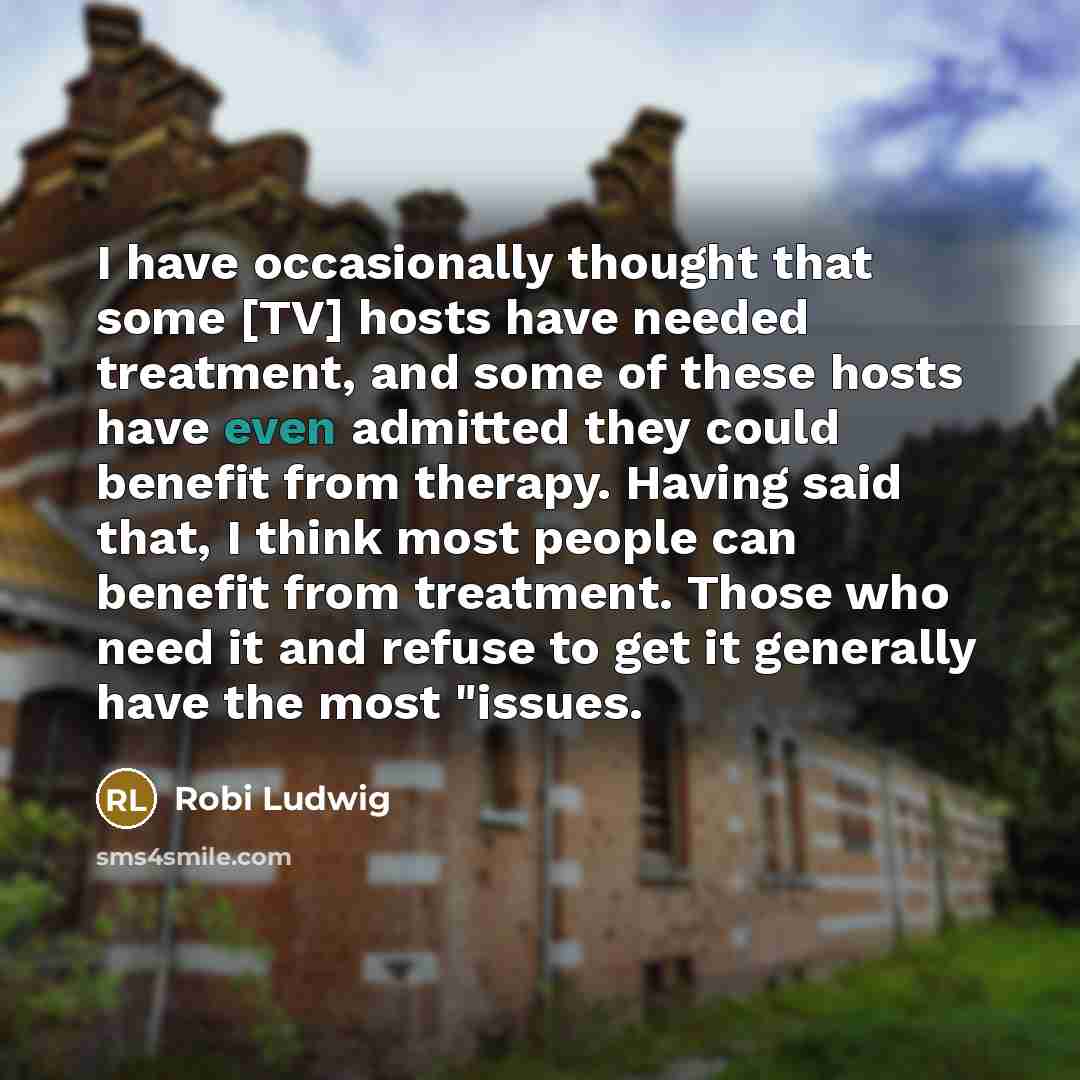 “I have occasionally thought that some [TV] hosts have needed…” quote by Robi Ludwig