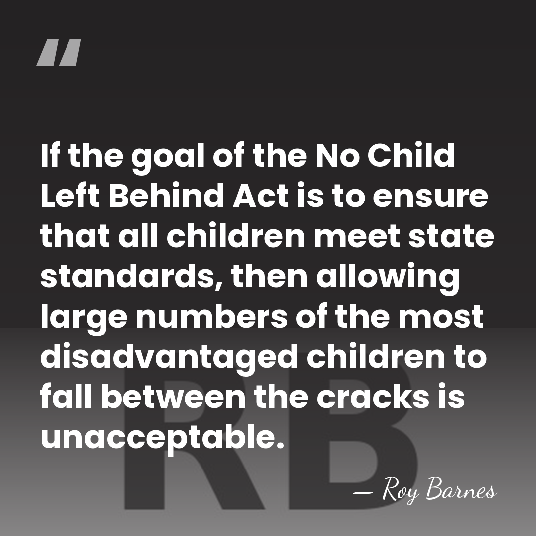 If the goal of the No Child Left Behind Act is to&hellip; - Roy Barnes