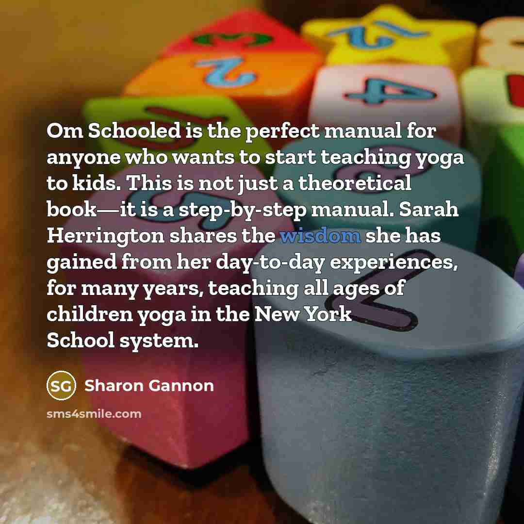 “Om Schooled is the perfect manual for anyone who wants…” quote by Sharon Gannon