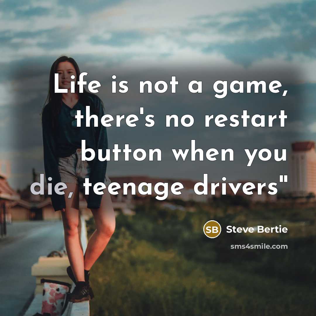 “Life is not a game, there's no restart button when…” quote by Steve Bertie